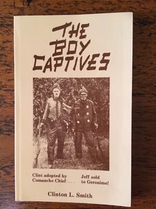 The Boy Captives Clinton L. Smith, *SIGNED* TX brothers captured by Indians - Picture 1 of 13