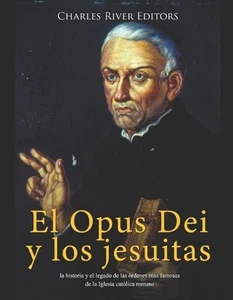 El Opus Dei y los jesuitas: la historia y el legado de las ?rdenes m?s famosas d - Picture 1 of 1