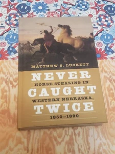 NEVER CAUGHT TWICE, HORSE STEALKING IN WESTERN NEBRASKA, HARDCOVER, 2020, - Picture 1 of 2