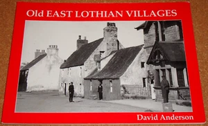 OLD EAST LOTHIAN VILLAGES Scotland (photos/postcards etc) - Anderson - softcover - Imagen 1 de 2