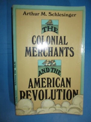 COLONIAL MERCHANTS AND THE AMERICAN REVOLUTION By Arthur M. Schlesinger SC - Image 1 of 4