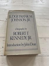 Judge Frank M. Johnson, Jr .: A Biography Hardcover by Robert Francis Kennedy