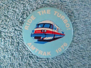 VINTAGE RIDE THE TURBO! AMTRAK TRAIN 1976  1-5/8" ROUND PIN BACK BUTTON - Picture 1 of 7