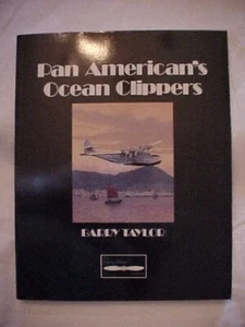PAN AMERICAN'S OCEAN CLIPPERS by Barry Taylor, AVIATION, FLYING CLASSICS SERIES - Picture 1 of 3