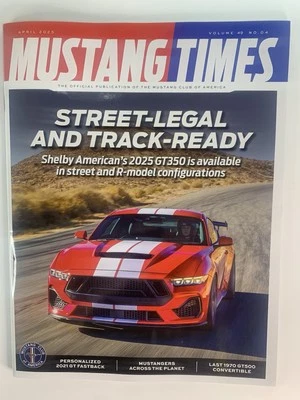 Mustang Times Vol.49 No.04 April 2025 Shelby GT350 Street & Track Ready Magazine