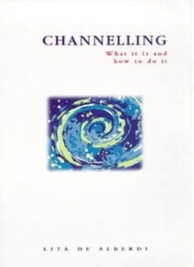 CHANNELLING: What it is and How to Do it By Lita De Alberdi. 978 - Picture 1 of 1