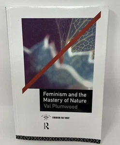 Opening Out: Feminism for Today Ser.: Feminism and the Mastery of Nature by Val - Imagen 1 de 14