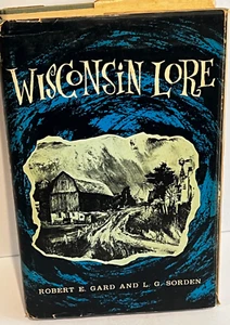 RARE BOOK: WISCONSIN LORE by ROBERT E. GARD and L.G. SORDEN - 1962 -3RD PRINTING - Bild 1 von 3