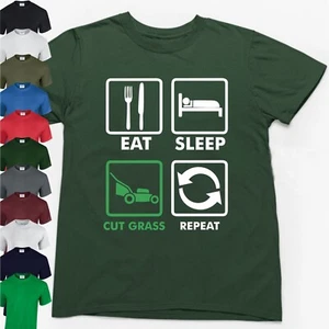 EAT SLEEP CUT GRASS REPEAT T-SHIRT > Funny Novelty Mens Gift Gardener Lawn Top - Picture 1 of 24