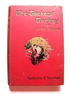 c.1890 Großbritannien Ausgabe DIE TUCKERS-TÜRKEI & ANDERE GESCHICHTEN von KATHERINE VERNHAM - Bild 1 von 6