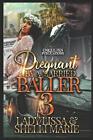 Pregnant By A Married Baller 3 By Shelli Marie Paperback Book