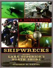 Shipwrecks Along Lake Superior's North Shore: A Diver's Guide ~ Daniel, Stephen 