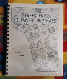 Trees for the Pacific Northwest Gardens Parks Streets Comb-Bound by Dennis Lueck - Foto 1 di 2