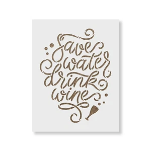 Save Water Drink Wine Stencil - Durable & Reusable Mylar Stencils - Picture 1 of 5