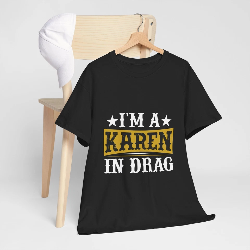 Funny I am a karen in drag men/women heavy cotton tshirts - Image 1 of 1