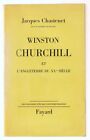Winston Churchill Et L'angleterre Du Xx° Siècle De Jacques Chastenet 1965 Fayard