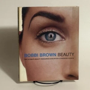 First Edition Hardcover - Bobbie Brown Beauty: The Ultimate Resource - 1997 - Picture 1 of 7