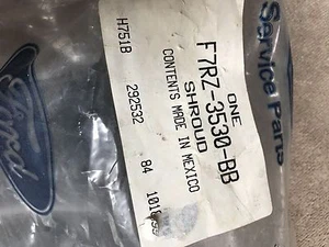 GENUINE FORD PART F7RZ-3530-BB SHROUD - Picture 1 of 4