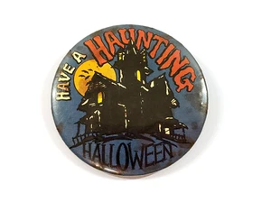 Vintage Have A Haunting Halloween Spooky Haunted House Pinback Button Pin - Picture 1 of 5