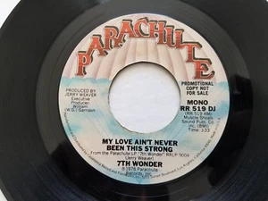 7th WONDER - My Love Ain't Never Been this Strong 1978 MONO PROMO Disco 7" NM - Imagen 1 de 2