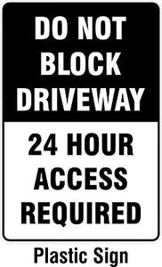 Do Not Block Driveway 24 Hour Access Required PLASTIC No Parking Sign 200x300mm - Picture 1 of 1