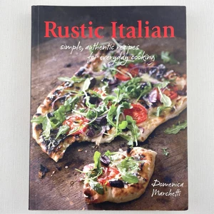 Rustic Italian: Simple, Authentic Recipes for Everyday... by Domenica Marchetti - Picture 1 of 13