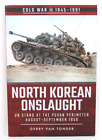 North Korean Onslaught: Un Stand at the Pusan Perimeter by Gerry Van Tonder