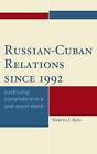 RussianCuban Relations Since 1992 Continuing Camar