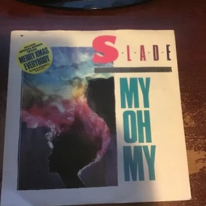 MY OH MY  7" VINL SLADE   POP MUSIC BIRTHDAY CHRISTMAS  SAVE ££££ - Bild 1 von 1