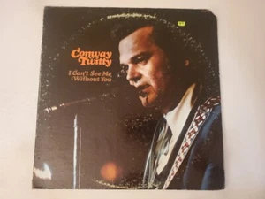 Conway Twitty - I Can't See Me Without You (Vinyl Record LP) - Picture 1 of 2