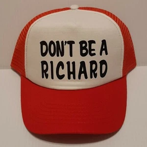 DON'T BE A RICHARD MESH TRUCKER CAP SNAP BACK (PICK COLOR) SAYING - Picture 1 of 44