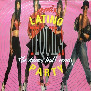 Latino Party - Tequila (The Dance Hall Remix) (Vinyl 12" - 1991 - FR - Original) - Bild 1 von 4