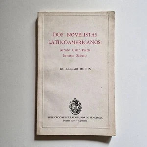 Dos novelistas latinoamericanos: Arturo Pietri. Ernesto Sábato - Guillermo Morón - Picture 1 of 1