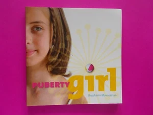PUBERTY GIRL by SHUSHANN MOVSESSIAN - TEENAGE WHAT'S HAPPENING AND HOW / WHY - Picture 1 of 4
