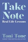 Toni Tone - Take Note   Real Life Lessons - New Paperback - J245z
