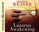 Lazarus Awakening : Finding Your Place in the Heart of God by Joanna Weaver ...