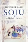 Hyunhee Park Soju (Paperback) Asian Connections