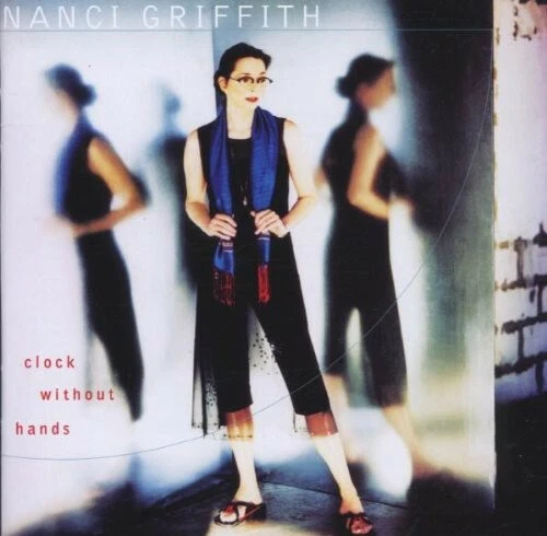 Clock Without Hands by Griffith, Nanci (CD, 2001)