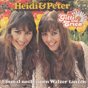 7" Si GITTI UND ERICA / Heidi & Peter / Einmal noch einen Walzer tanzen 1978 - Bild 1 von 6