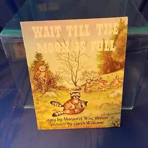 Wait Till The Moon is Full by Margaret Wise Brown Book Paperback Garth Williams - Imagen 1 de 4