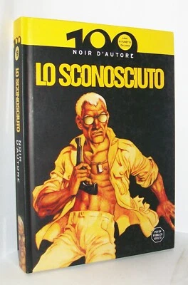 100 ANNI DI FUMETTO ITALIANO N. 19 - LO SCONOSCIUTO - NOIR D'AUTORE - FUMETTO