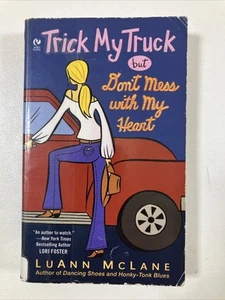 Trick My Truck but Don't Mess with My Heart - LuAnn McLane (2008, Paperback) - Imagen 1 de 12