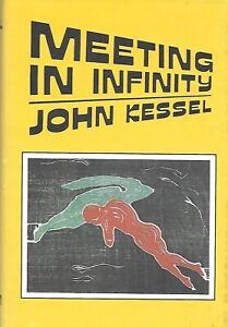 Meeting in Infinity von John Kessel (1992 1. Auflage HB mit DJ