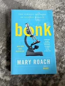 Bonk: Die seltsame Kopplung von Wissenschaft und Sex von Mary Roach (2022, Handel... - Bild 1 von 1