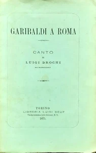Garibaldi a Roma Canto di Luigi Drochi Torino - Libreria Beuf   1875 - Picture 1 of 3