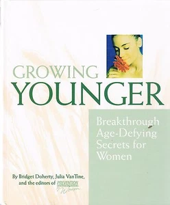 Growing Younger : Age-Defying Secrets for Women (2001, Hardcover) - Picture 1 of 1