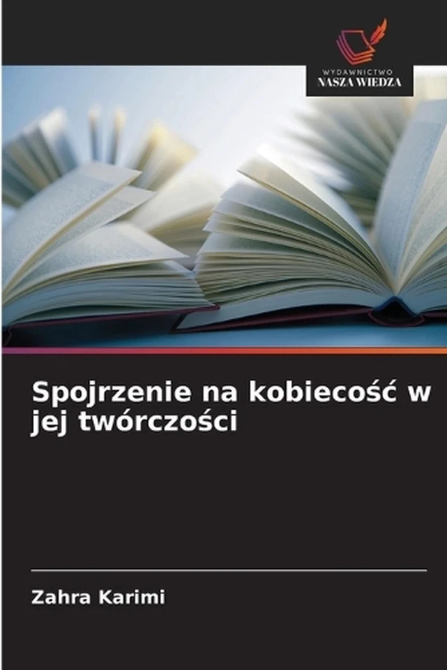Spojrzenie na kobiecoc w jej twrczoci by Zahra Karimi (Polish) Paperback Book - Image 1 of 1