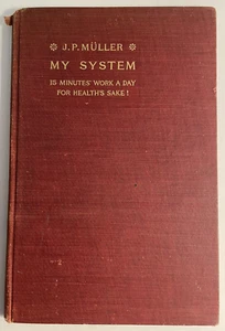 My System 15 Min. Work Day for Health's Sake - J.P. Müller First Edition 1905 - Imagen 1 de 13