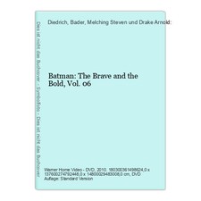 Batman: The Brave and the Bold, Vol. 06 Diedrich, Bader, Melching Steven und Dra