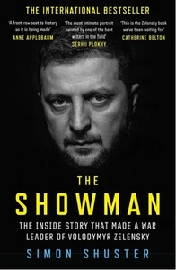 The Showman: The Inside Story That Made a War Leader of Volodymyr Zelensky by Si - Picture 1 of 1